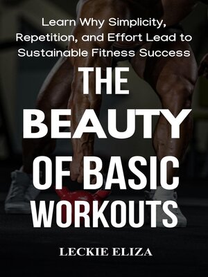 cover image of The Beauty of Basic Workouts
